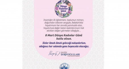 BAŞKAN ŞERİFOĞULLARI'NDAN 8 MART DÜNYA KADINLAR GÜNÜ MESAJI
