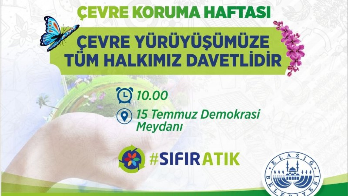 ELAZIĞ BELEDİYESİ ÇEVRE YÜRÜYÜŞÜ DÜZENLEYECEK