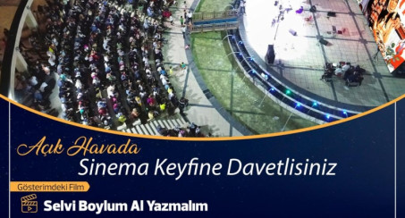 'AÇIK HAVA SİNEMASI' ETKİNLİKLERİ SÜRÜYOR