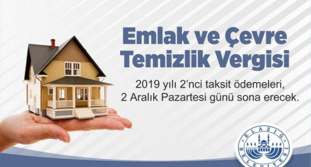 EMLAK VE ÇEVRE TEMİZLİK VERGİSİ ÖDEMELERİNDE SON GÜN 2 ARALIK