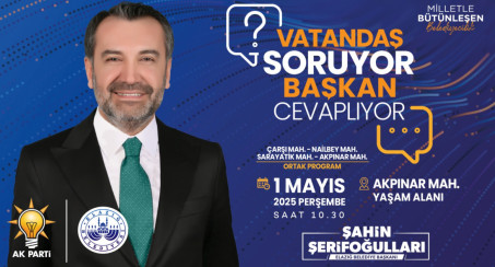 Başkan Şerifoğulları, Akpınar Mahallesi'nde Vatandaşların Sorularını Yanıtlayacak