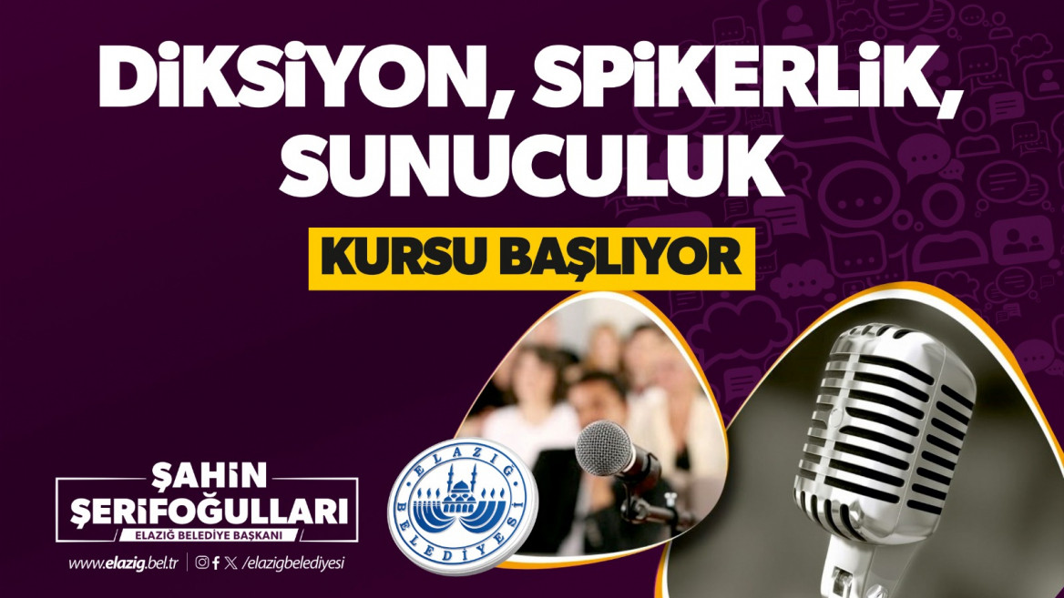 Elazığ Belediyesi Diksiyon, Spikerlik ve Sunuculuk Kursu Düzenliyor