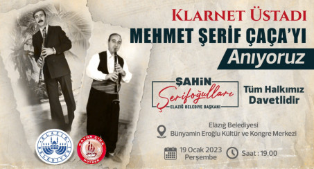 Elazığ Belediyesi, Klarnet Üstadı Mehmet Şerif Çaça (Çeçen)'ne Anma Programı Düzenleyecek