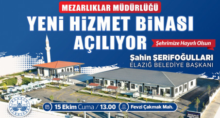 Elazığ Belediyesi Mezarlıklar Müdürlüğü Yeni Hizmet Binası Açılıyor