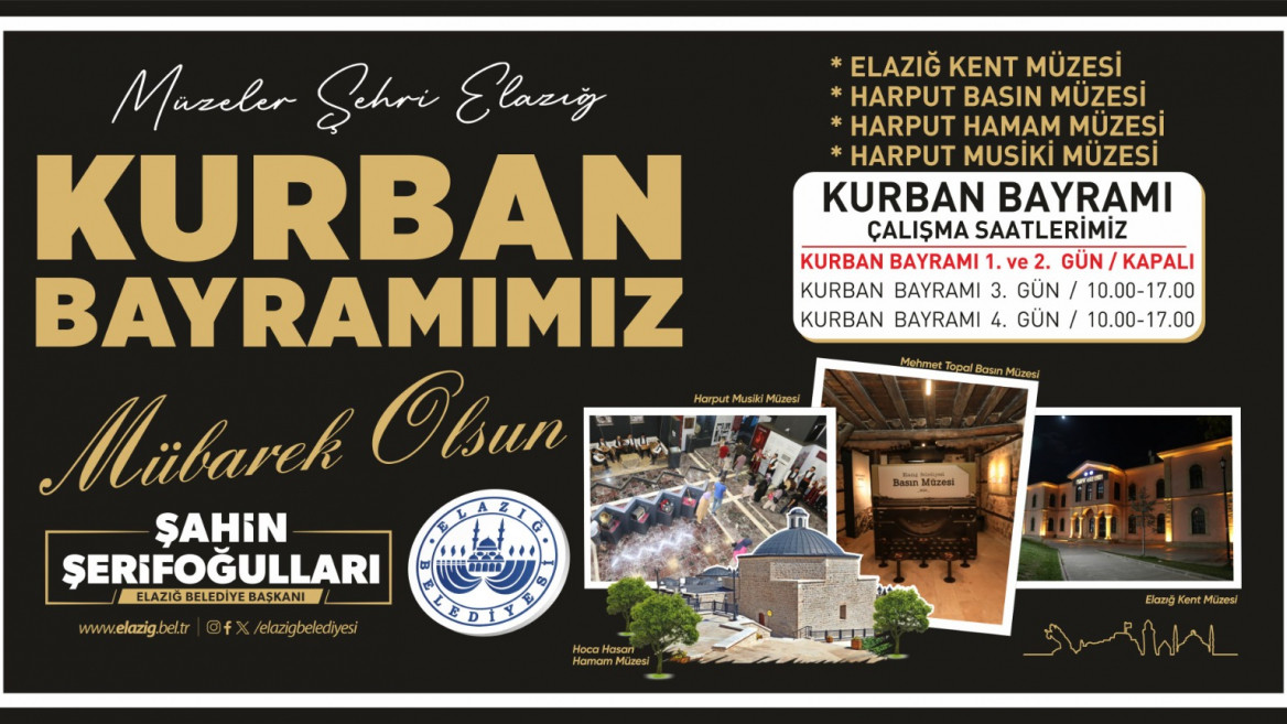 Elazığ Belediyesi Müzeleri, Bayramın 3 ve 4. Gününde Açık Olacak