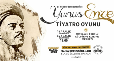 Elazığ Belediyesi'nden 'Yunus Emre' Tiyatro Oyununa Davet