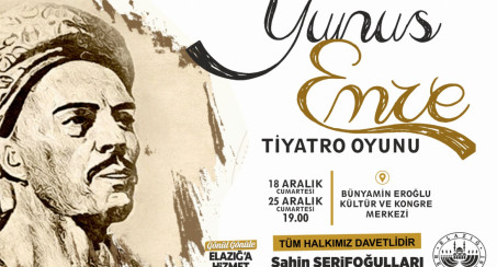 Elazığ Belediyesi'nden 'Yunus Emre' Tiyatro Oyununa Davet