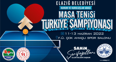 Elazığ Belediyesi'nin Organize Edeceği Kurum ve Kuruluşlar Arası Masa Tenisi Türkiye Şampiyonası Başlıyor