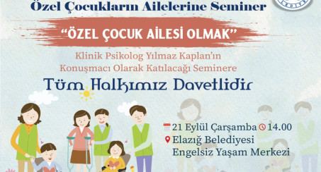Elazığ Belediyesi Tarafından 'Özel Çocuk Ailesi Olmak' Adlı Seminer Düzenlenecek