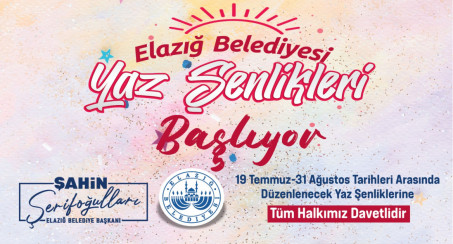 Elazığ Belediyesi Yaz Şenlikleri 19 Temmuz'da Start Veriyor