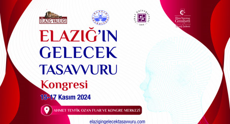 Elazığ'ın Gelecek Tasavvuru Uluslararası Kongresi Cuma Günü Başlıyor
