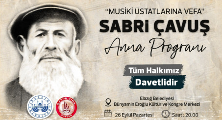 Elazığ Musikisinin Üstatlarından Sabri Çavuş Anılacak