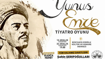 Elazığ Belediyesi'nden 'Yunus Emre' Tiyatro Oyununa Davet