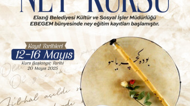 Elazığ Belediyesi Tarafından Ücretsiz Ney Kursu Düzenlenecek