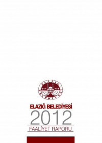 Elazığ Belediyesi 2012 Mali Yılı Faaliyet Raporu